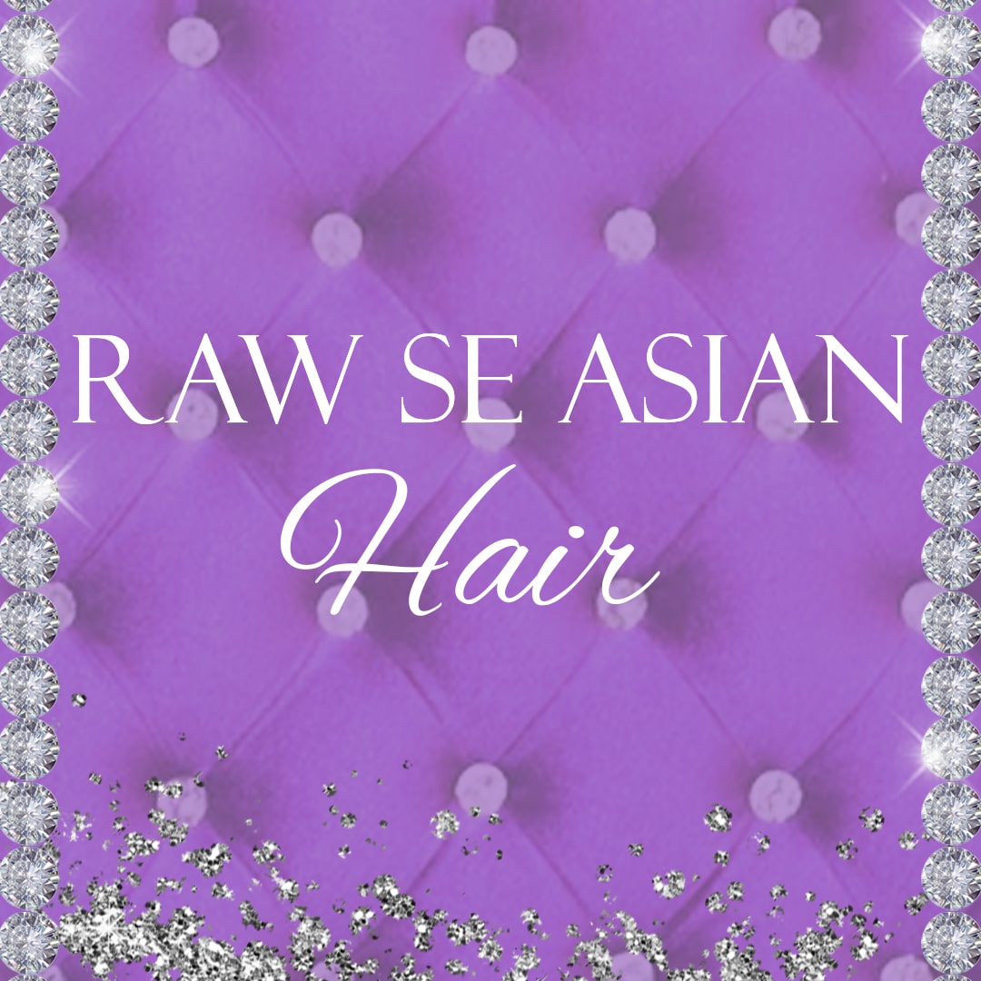 Raw SE Asian Hair (LUXURY WIGS)