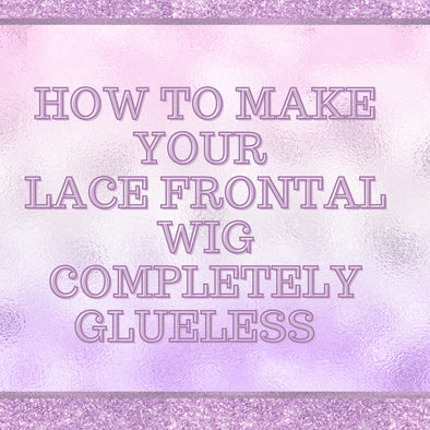 How To Make Your Lace Frontal Wig Completely Glueless - Jozelhair
